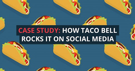 How Taco Bell Rocks It on Social Media (and Why It Works)