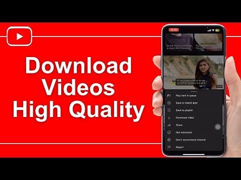 How to Download YouTube Videos at High Quality