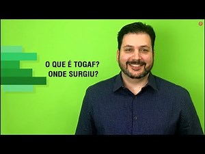 O que é TOGAF? Onde surgiu?