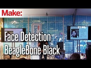 Maker Faire New York 2013 Electronics Stage: Face Detection in Ten Minutes with BeagleBone Black