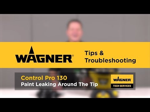 Wagner Control Pro 130 Troubleshooting: Paint Leaking Around Spray Tip
