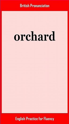 orchard, How to Say or Pronounce ORCHARD in American, British English, Pronunciation