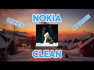 *CLEAN* NOKIA By: Drake LYRICS!