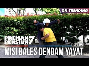 Misi Bales Dendam Yayat Salam Olahraga Dari Didu - PREMAN PENSIUN 7 Part (1/2)