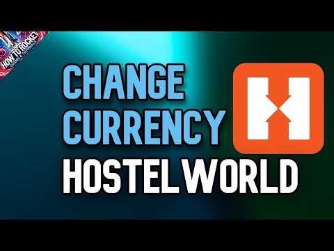 How to Change Currency on Hostelworld