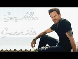 Gary Allan : Gary Allan Greatest Hits Full Album Live | Best Songs Of Gary Allan