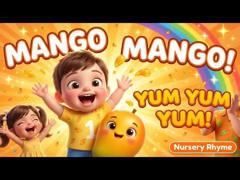 🥭 Mango Mango Yum Yum Yum! | Fun Mango Song for Babies & Toddlers | Nursery Rhyme