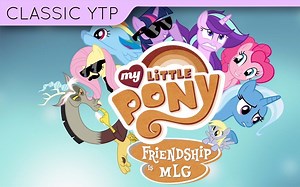 [YTP] My Little Pony- Friendship is MLG