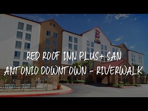 Red Roof Inn PLUS+ San Antonio Downtown - Riverwalk Review - San Antonio , United States of America