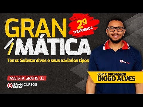 Gran Mática – Substantivos e seus variados tipos