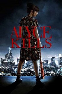 Alyce Kills (2013) - Movie
