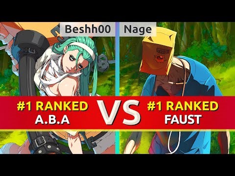 GGST ▰ Beshh00 (#1 Ranked A.B.A) vs Nage (#1 Ranked Faust). High Level Gameplay