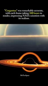 4.2K views · 32 reactions | "Gargantua" was remarkably accurate, with each frame taking 100 hours to render, impressing NASA scientists with its realism. #space #science #fact #facts | MeToo | Facebook