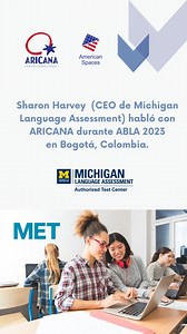Sharon Harvey (CEO de Michigan Language Assessment) habló con nuestra coordinadora de Exámenes Internacionales Giulia Valenti, durante ABLA 2023, en Bogotá Colombia, sobre el MET: Michigan English Test. ARICANA tiene el agrado de ofrecer un taller de preparación para el examen MET (Michigan English Test). El mismo es un test multinivel que certifica desde el A2 al C1 y está destinado principalmente para el desempeño profesional y académico del candidato. El taller se llevará a cabo de manera pre