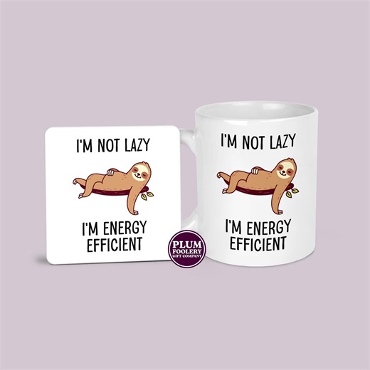 Funny Sloth Mug & Coaster: I'm Not Lazy, Energy Efficient - 11oz Coffee Cup - Etsy UK
