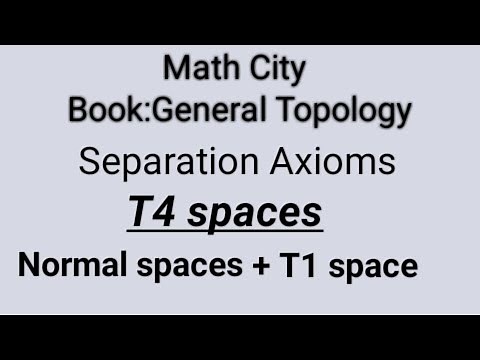 T4 space Normal spaces (Separation Axioms) in Topology