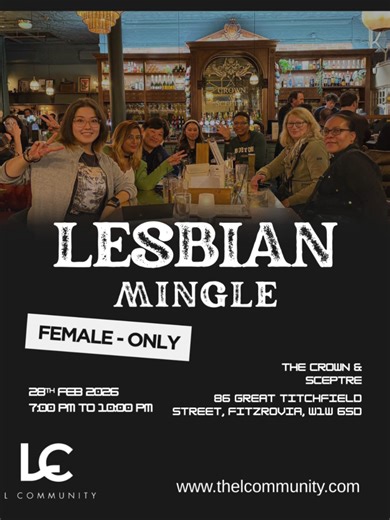 IN-PERSON MINGLE Some women arrive early. Some hover near the door for a minute. Both are normal. Saturday 28th February 2026 7.00pm to 10.00pm The Crown & Sceptre 86 Great Titchfield Street, Fitzrovia, W1W 6SD RSVP https://thelcommunity.com/meet-mingle/ #LesbianCommunity #LesbianEvents #WomenOnly #VirtualMingle #TakeUpSpace #LesbianJoy #NoCompromise #LCommunity #DatingApp #lesbiandatingapp #Bisexual #LesbianApp #FemaleApp #Lesbian #BisexualApp #FemaleOnlySpace #LesbianVenue #PoolNight #LesbianP
