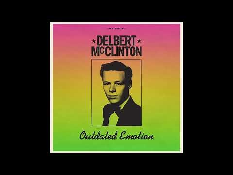 Delbert McClinton - Outdated Emotion (Full Album) 2022