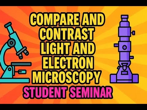 COMPARE AND CONTRAST LIGHT AND ELECTRON MICROSCOPY WITH RECORDING Neena Ahmed