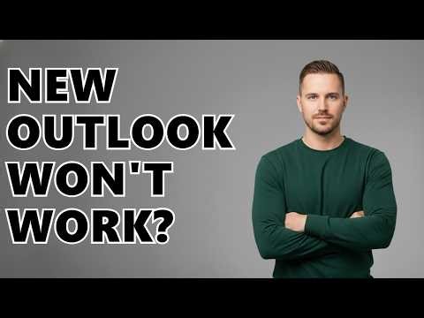 Why Is My New Outlook Email Not Working?
