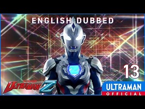 English Dub | ULTRAMAN Z Episode 13 "I'll Feast on Medals!" -Official-