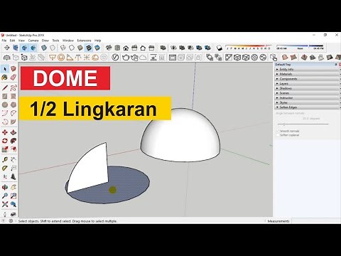 Tutorial Mudah Membuat Dome | Sketchup