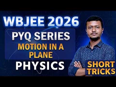WBJEE Motion in a Plane PYQ | Previous Year Questions Solved Step-by-Step | WBJEE 2026 Physics