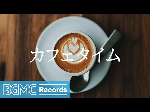 Cafe Time: Relaxing Music for Your Break Time