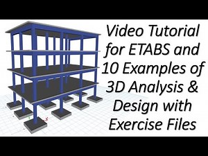 Video Tutorial for ETABS and 10 Examples of 3D Analysis & Design with Exercise Files