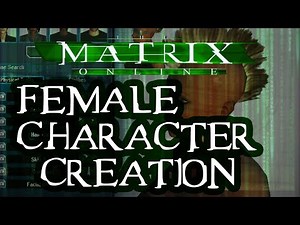 The Matrix Online - Character Creation and Initial Stats build (Female)