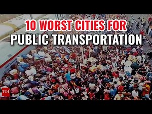The Worst Cities in the World for Public Transportation