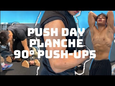 Push day - Planche and 90° push-ups