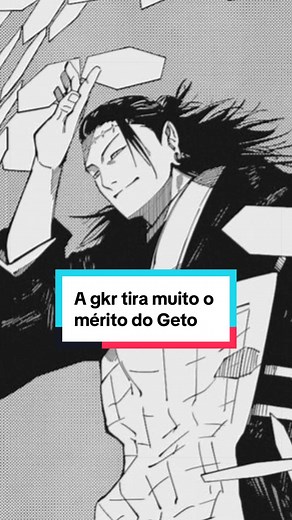 Geto: O Mérito Ignorado na Força de Kenjaku