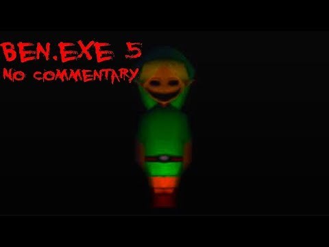Ben.exe 5 - Full Gameplay - No Commentary
