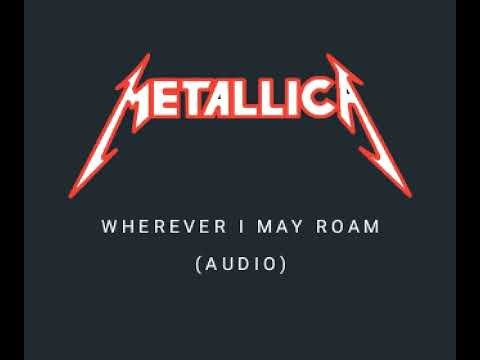 METALLICA - WHEREVER I MAY ROAM (AUDIO)