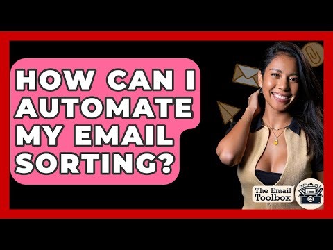 How Can I Automate My Email Sorting? - TheEmailToolbox.com