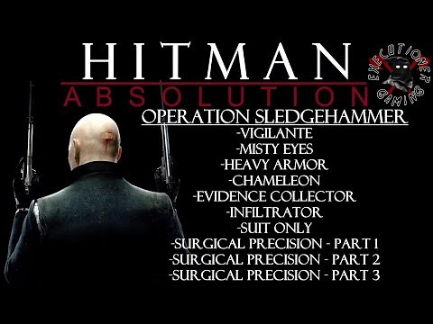 Hitman: Absolution - Mission #16 - Operation Sledgehammer - All Challenges In One
