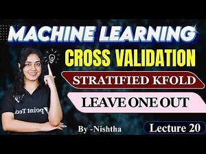 #21 Cross Validation | Stratified K Fold | Leave One Out in Machine Learning | ML Tutorial | CTA