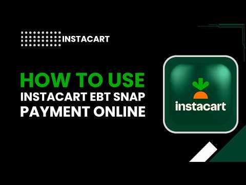 How to Use Instacart EBT SNAP Payment Online (Step‑by‑Step Guide)
