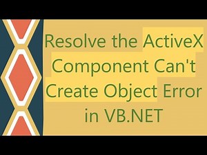 Resolve the ActiveX Component Can't Create Object Error in VB.NET