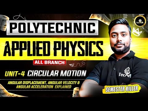 UNIT 4 | Angular Motion Explained 🔥|Displacement, Velocity, Acceleration💡| Applied Physics 1st Sem📚