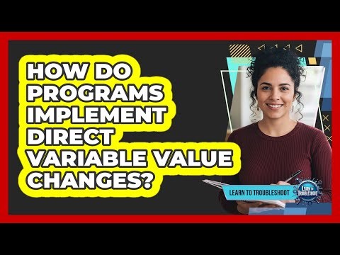How Do Programs Implement Direct Variable Value Changes?
