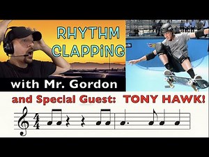 Rhythm Clapping with Mr. Gordon - Featuring TONY HAWK - Learn to read music - clap along !
