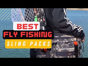 The 10 Best Fly Fishing Sling Packs | 2023 Buyer's Guide!