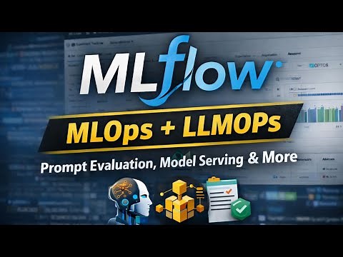 MLflow Full Course (MLOps + LLMOps) for beginners| End-to-End Experiments, Tracking & Deployment