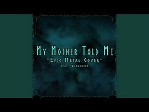 My Mother Told Me (feat. Vindsvept)