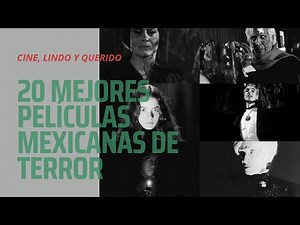 Top 20 : Mejores Películas Mexicanas de Terror