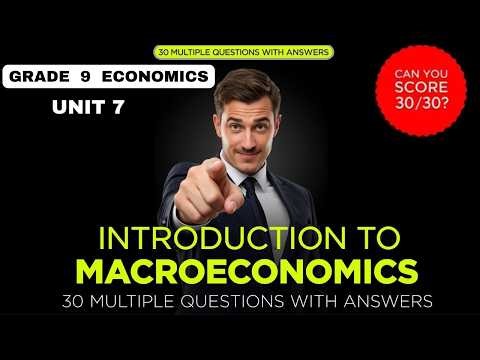 GRADE 10 ECONOMICS UNIT 7 | 30 MACROECONOMICS MCQS WITH ANSWERS | ULTIMATE TEST FOR BEGINNERS