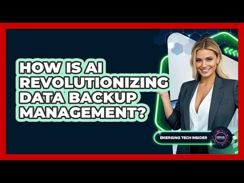 How Is AI Revolutionizing Data Backup Management? - Emerging Tech Insider
