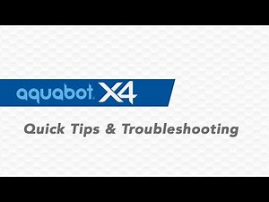Aquabot X4 | Quick Tips and Troubleshooting